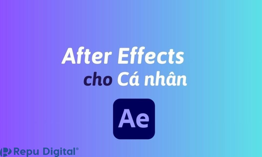 Mua After Effects cho cá nhân bản quyền chính hãng