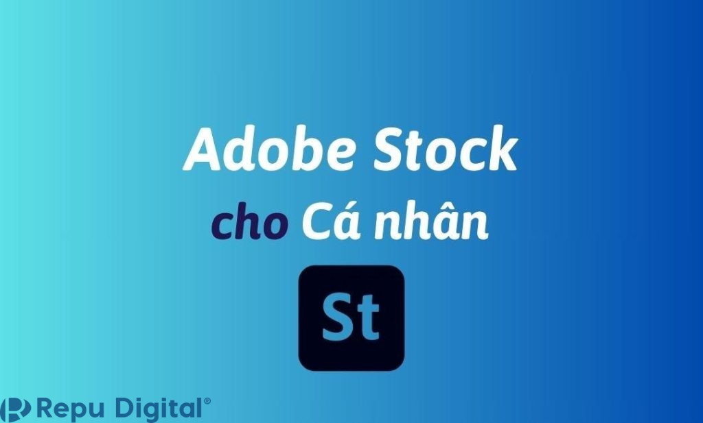 Mua Adobe Stock cho cá nhân bản quyền chính hãng