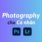 Mua Photography (Gồm Photoshop và Lightroom) cho cá nhân bản quyền chính hãng