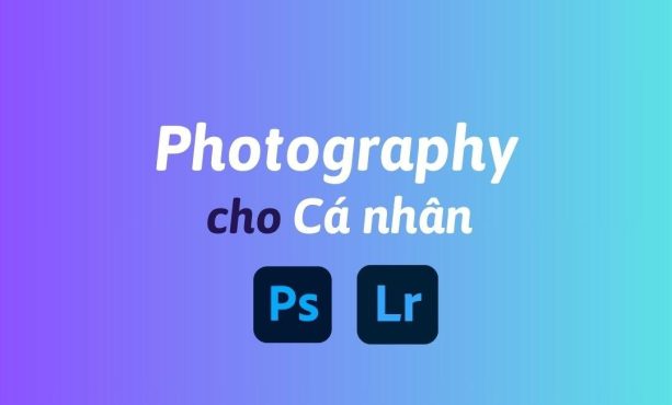 Mua Photography (Gồm Photoshop và Lightroom) cho cá nhân bản quyền chính hãng