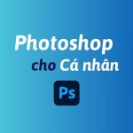 Mua Photoshop cho cá nhân bản quyền chính hãng