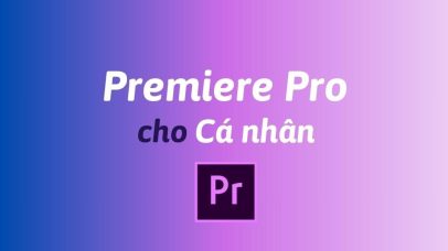 Mua Adobe Premiere Pro bản quyền cho cá nhân chính hãng