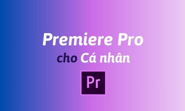 Mua Adobe Premiere Pro bản quyền cho cá nhân chính hãng