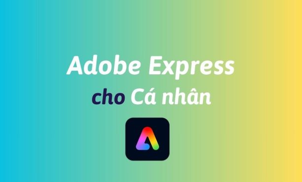 Mua Adobe Express cho cá nhân bản quyền chính hãng