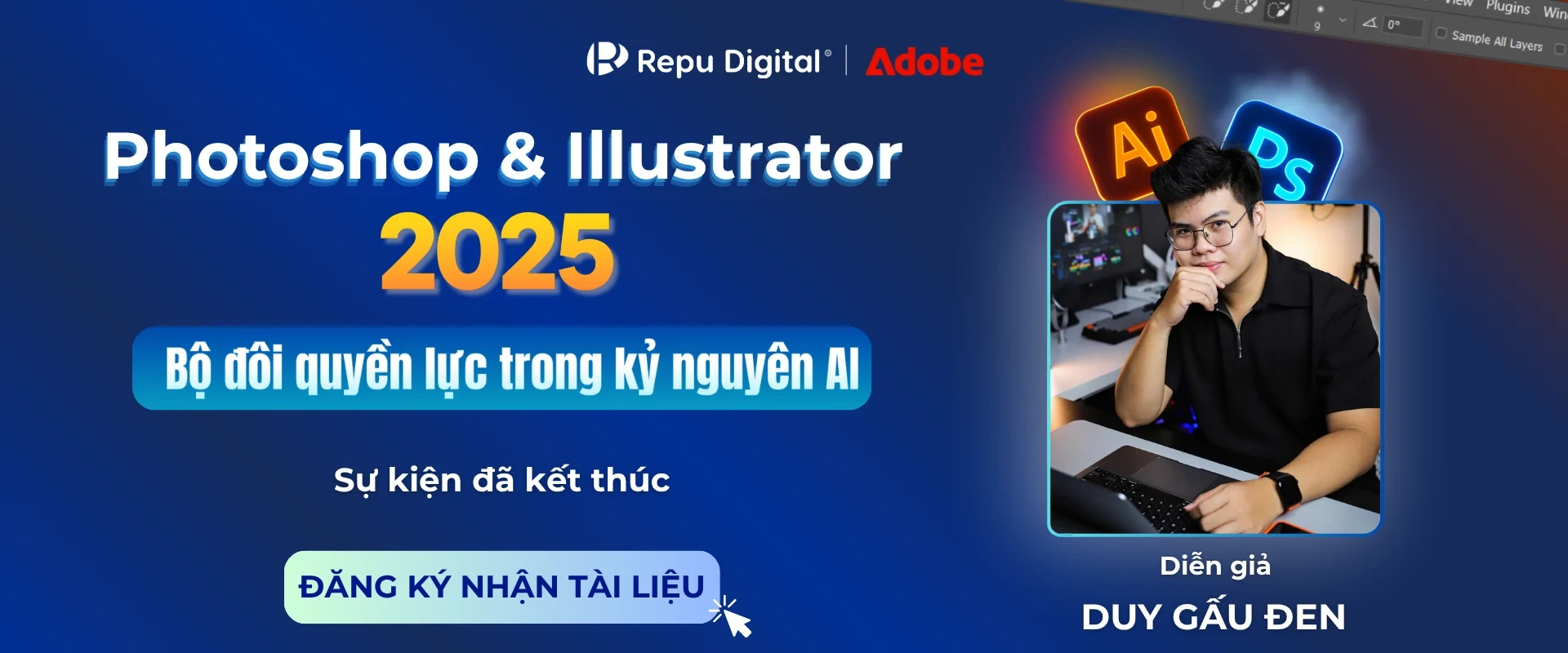 Repu Digital tổ chức thành công sự kiện trực tuyến Adobe webina "Photoshop & Illustrator 2025: Bộ đôi quyền lực trong kỷ nguyên AI"